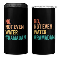 Ramadan Kareem Mubarak 4 in 1 Can Cooler Tumbler No Not Even Water Ramadan