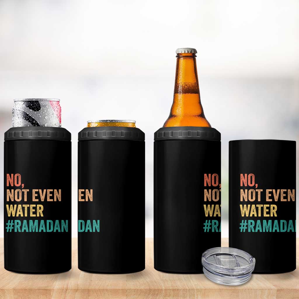 Ramadan Kareem Mubarak 4 in 1 Can Cooler Tumbler No Not Even Water Ramadan