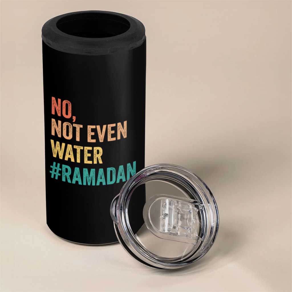 Ramadan Kareem Mubarak 4 in 1 Can Cooler Tumbler No Not Even Water Ramadan