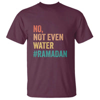 Ramadan Kareem Mubarak T Shirt No Not Even Water Ramadan