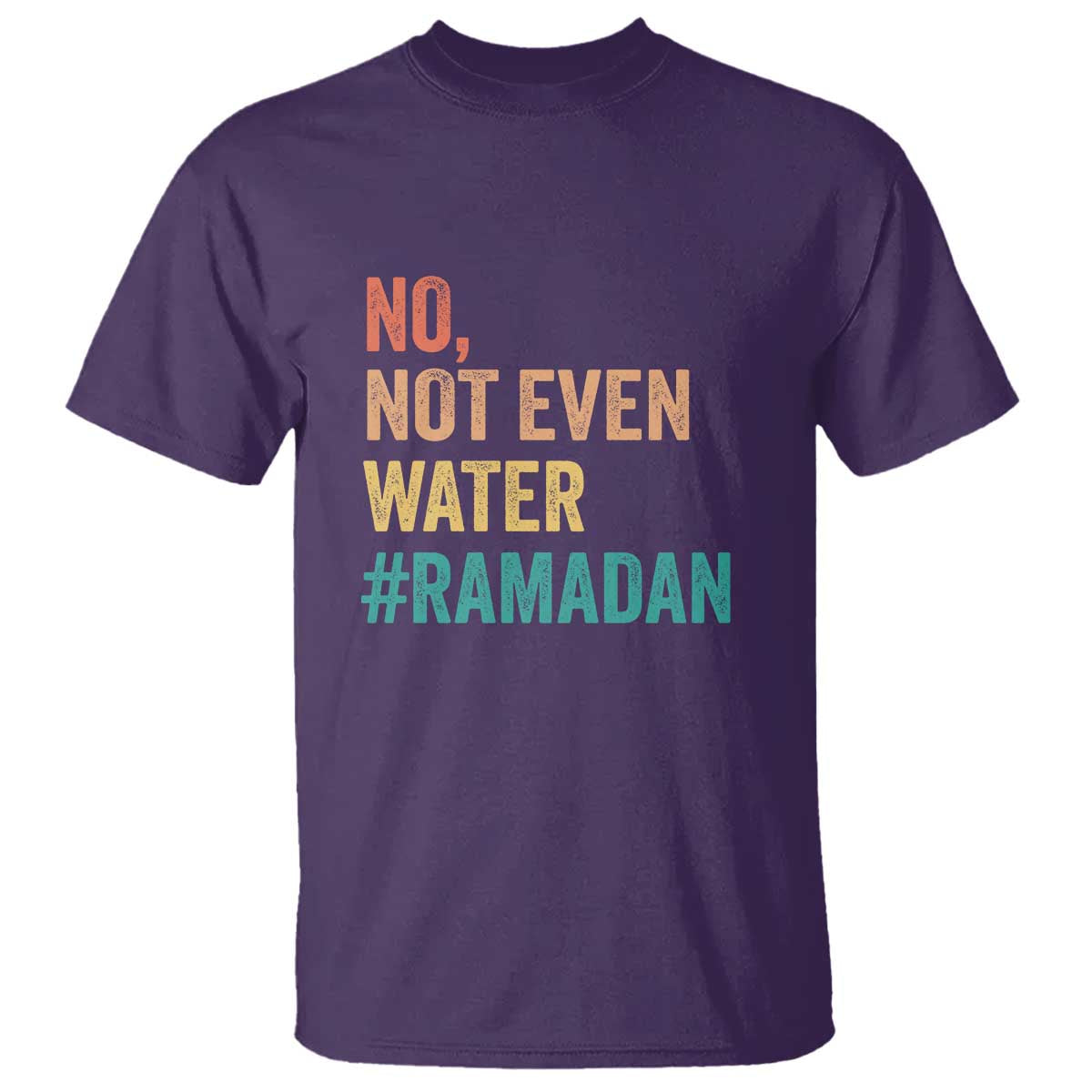 Ramadan Kareem Mubarak T Shirt No Not Even Water Ramadan