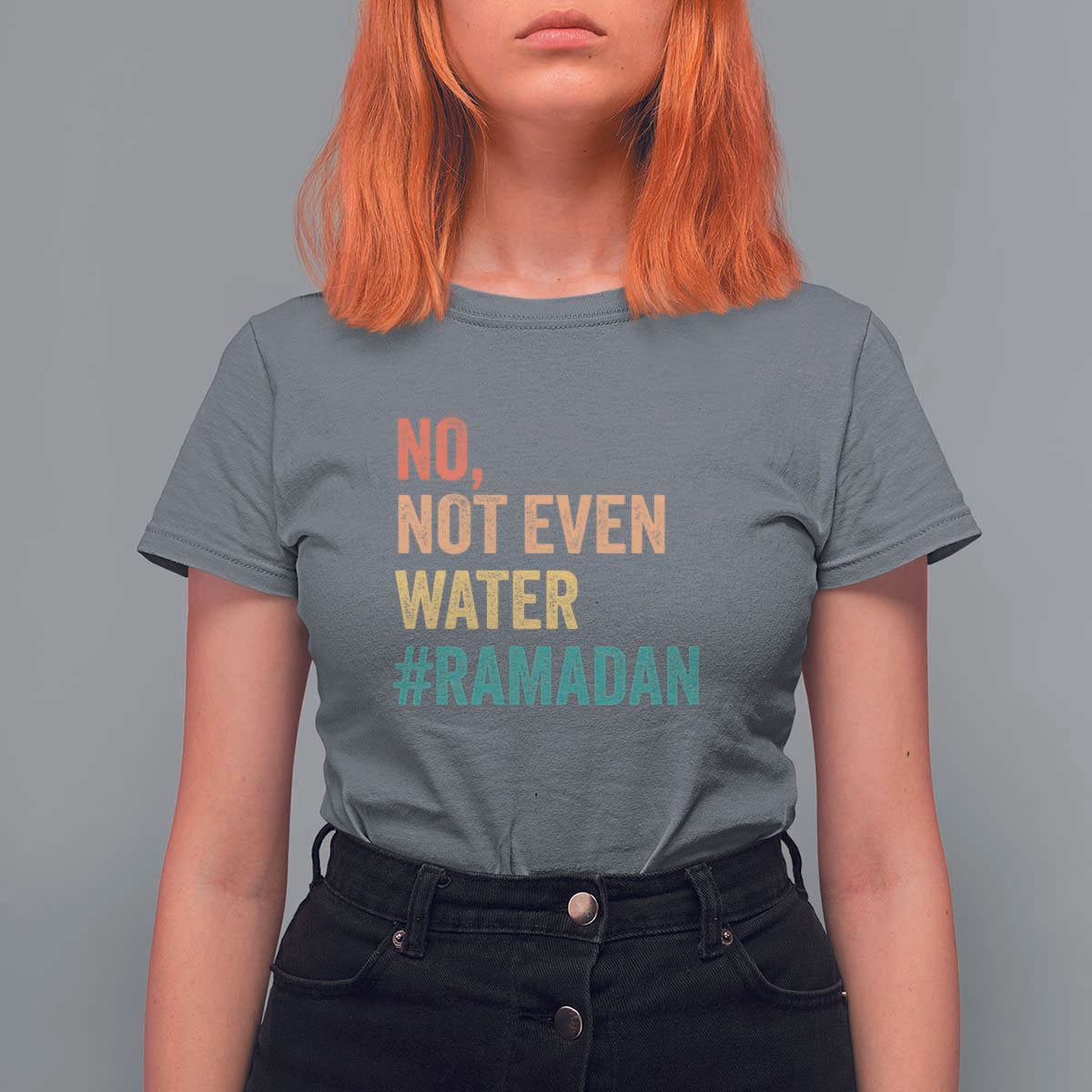 Ramadan Kareem Mubarak T Shirt For Women No Not Even Water Ramadan