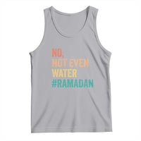 Ramadan Kareem Mubarak Tank Top No Not Even Water Ramadan