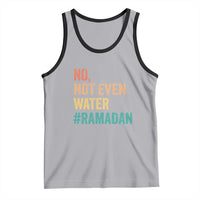 Ramadan Kareem Mubarak Tank Top No Not Even Water Ramadan