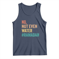Ramadan Kareem Mubarak Tank Top No Not Even Water Ramadan
