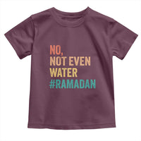 Ramadan Kareem Mubarak Toddler T Shirt No Not Even Water Ramadan