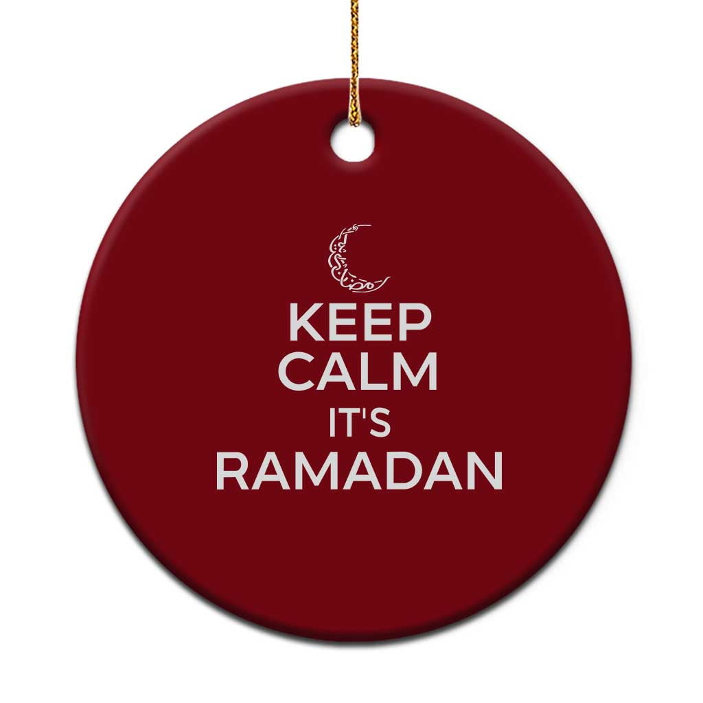 Keep Calm It's Ramadan Ceramic Ornament Kareem Eid Mubarek Islamic Muslims - Wonder Print Shop