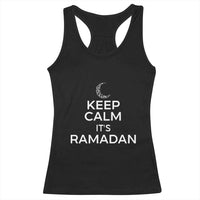 Keep Calm It's Ramadan Racerback Tank Top Kareem Eid Mubarek Islamic Muslims