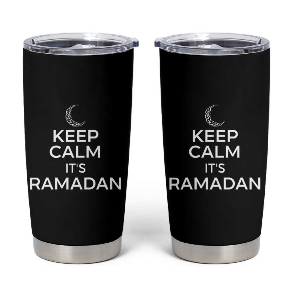 Keep Calm It's Ramadan Tumbler Cup Kareem Eid Mubarek Islamic Muslims