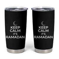 Keep Calm It's Ramadan Tumbler Cup Kareem Eid Mubarek Islamic Muslims