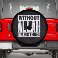Islam Muslim Spare Tire Cover Without Allah I'm Nothing