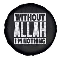 Islam Muslim Spare Tire Cover Without Allah I'm Nothing