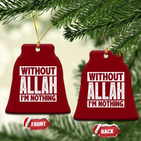 Islam Muslim Ceramic Ornament Without Allah I'm Nothing - Wonder Print Shop