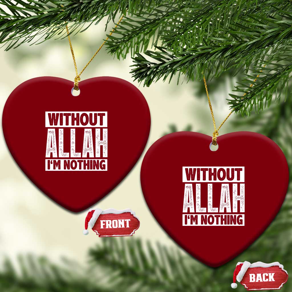 Islam Muslim Ceramic Ornament Without Allah I'm Nothing - Wonder Print Shop
