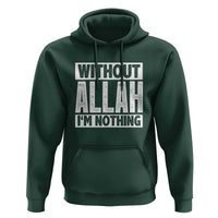 Islam Muslim Hoodie Without Allah I'm Nothing
