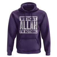 Islam Muslim Hoodie Without Allah I'm Nothing