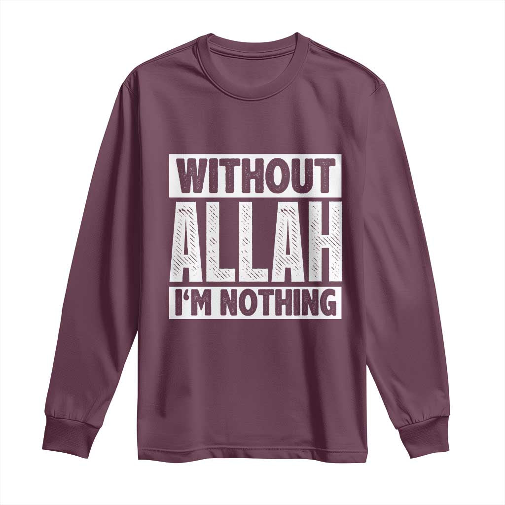 Islam Muslim Long Sleeve Shirt Without Allah I'm Nothing