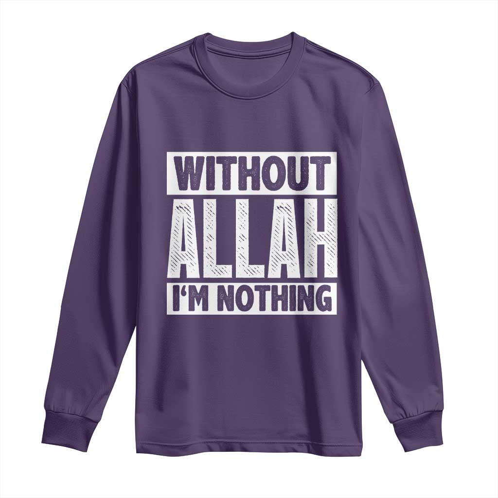 Islam Muslim Long Sleeve Shirt Without Allah I'm Nothing