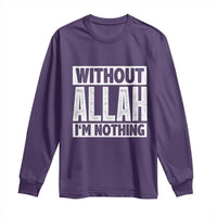 Islam Muslim Long Sleeve Shirt Without Allah I'm Nothing