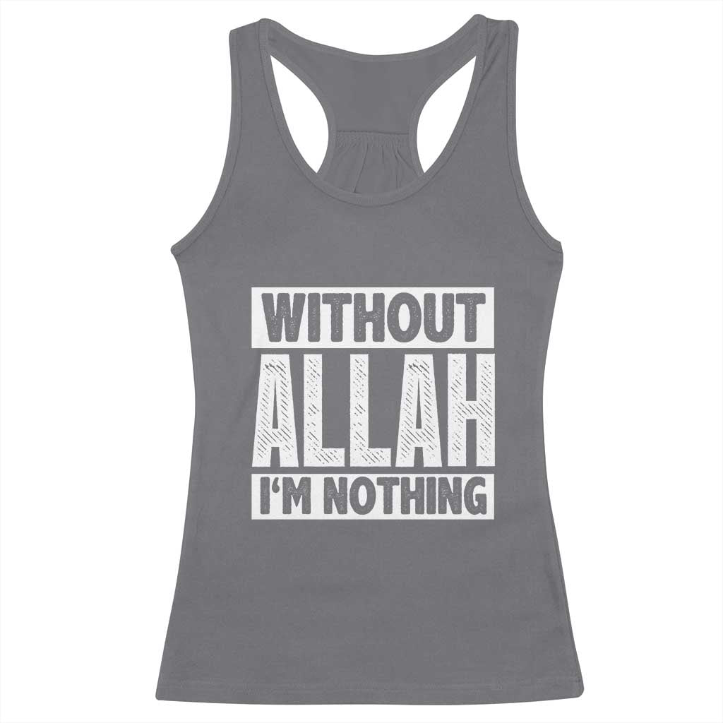Islam Muslim Racerback Tank Top Without Allah I'm Nothing