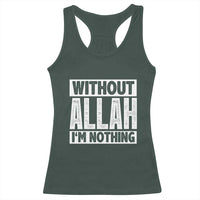 Islam Muslim Racerback Tank Top Without Allah I'm Nothing