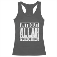 Islam Muslim Racerback Tank Top Without Allah I'm Nothing