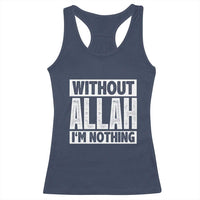 Islam Muslim Racerback Tank Top Without Allah I'm Nothing