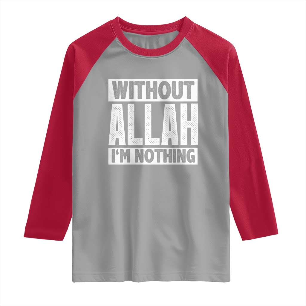 Islam Muslim Raglan Shirt Without Allah I'm Nothing