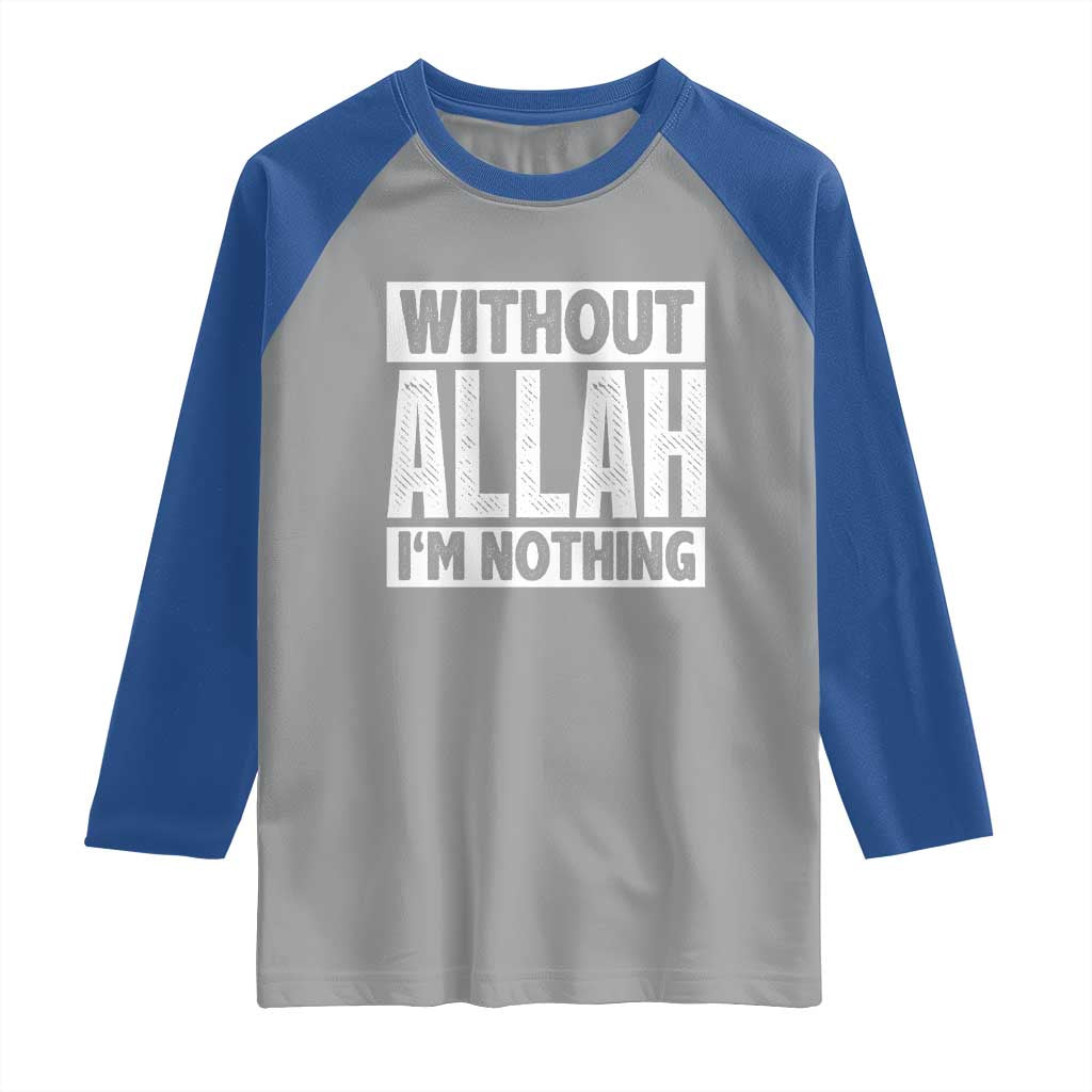 Islam Muslim Raglan Shirt Without Allah I'm Nothing