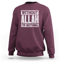 Islam Muslim Sweatshirt Without Allah I'm Nothing