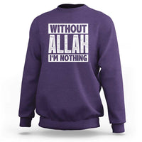 Islam Muslim Sweatshirt Without Allah I'm Nothing