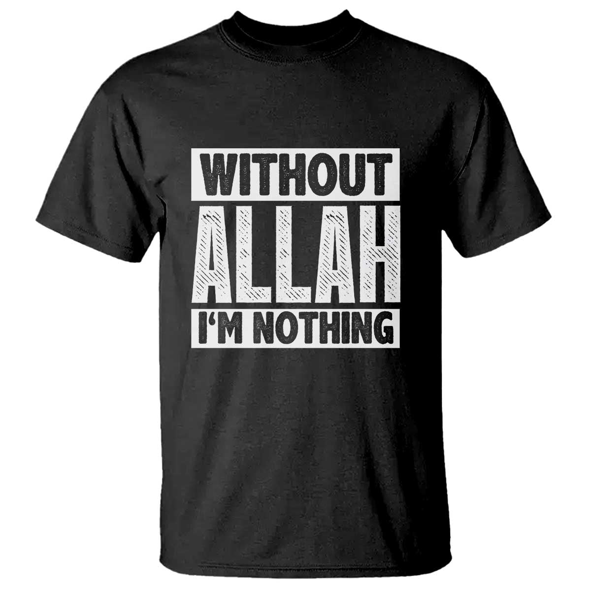 Islam Muslim T Shirt Without Allah I'm Nothing