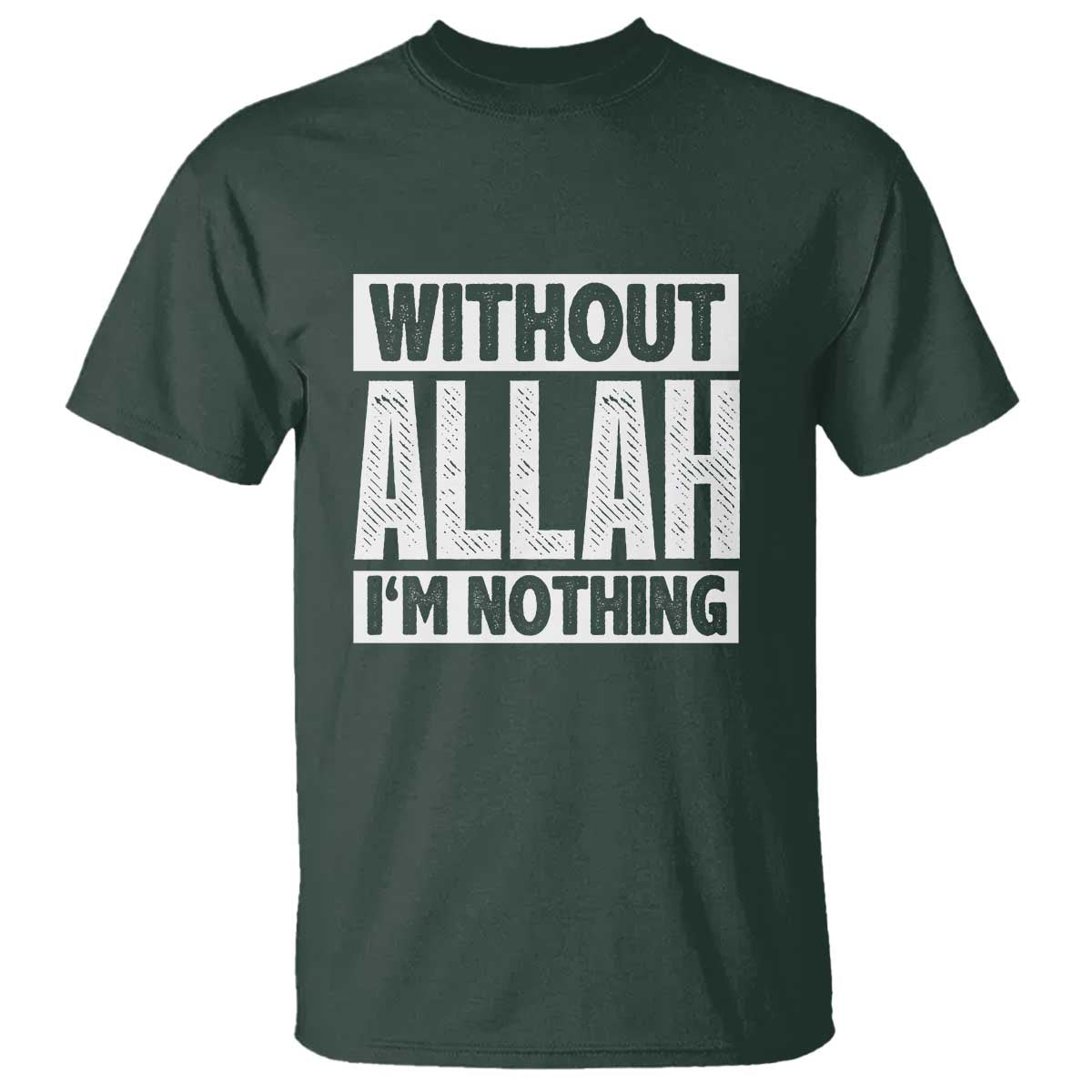 Islam Muslim T Shirt Without Allah I'm Nothing