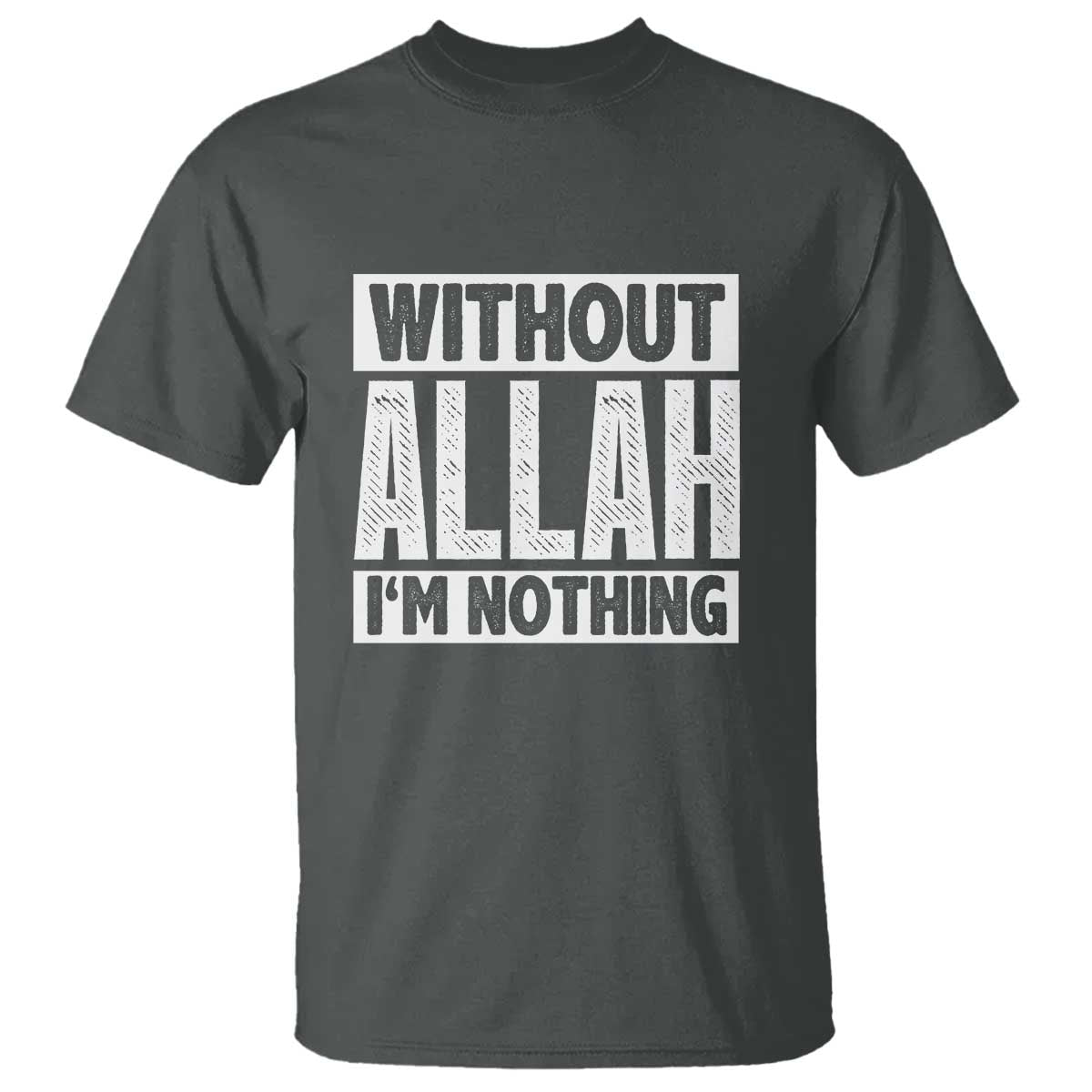 Islam Muslim T Shirt Without Allah I'm Nothing