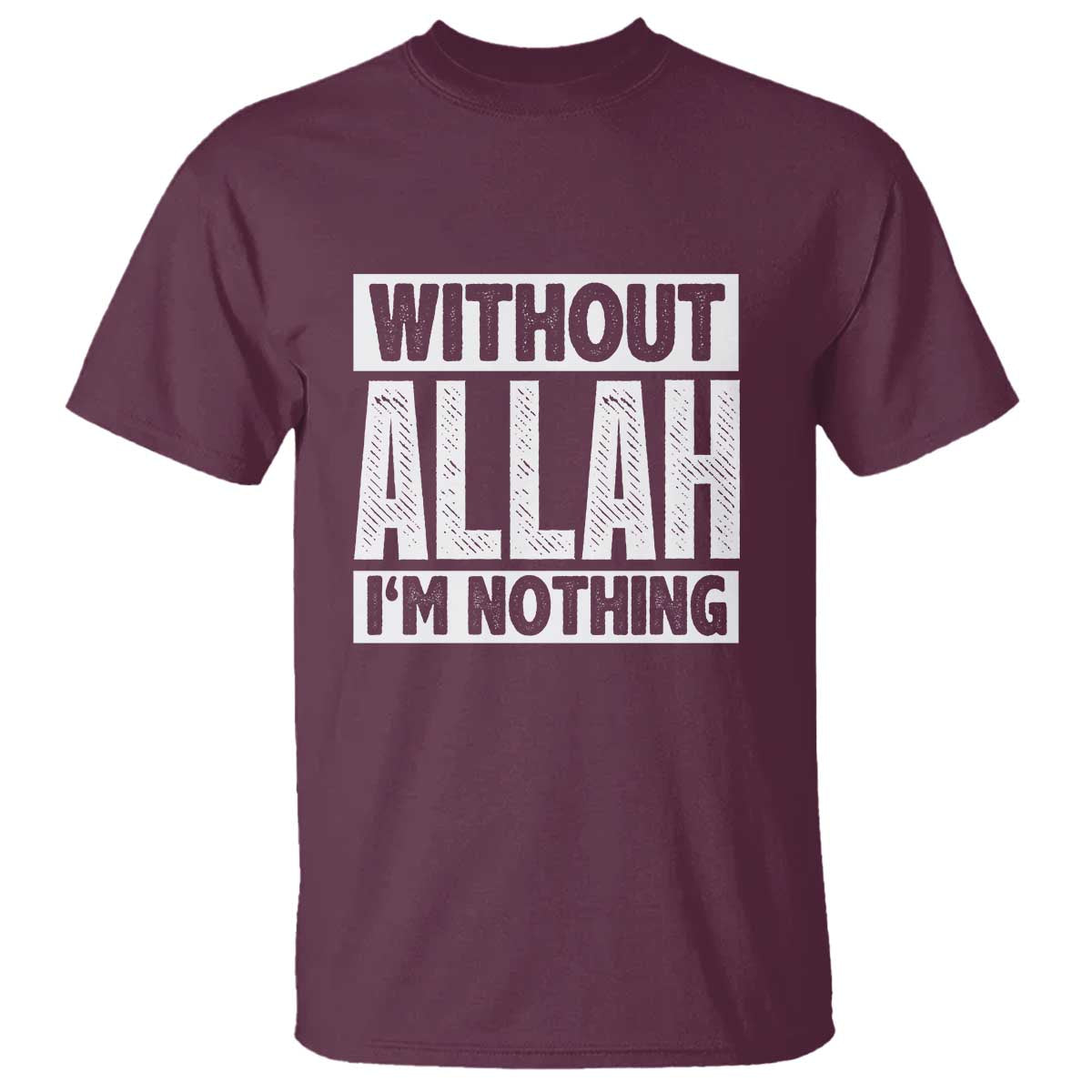 Islam Muslim T Shirt Without Allah I'm Nothing