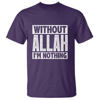 Islam Muslim T Shirt Without Allah I'm Nothing