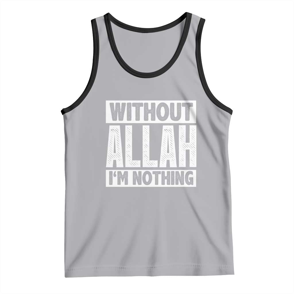 Islam Muslim Tank Top Without Allah I'm Nothing