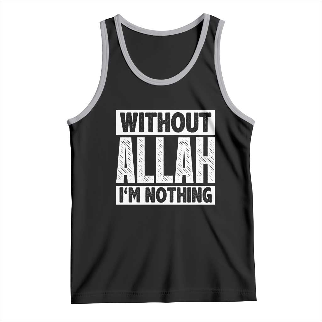 Islam Muslim Tank Top Without Allah I'm Nothing