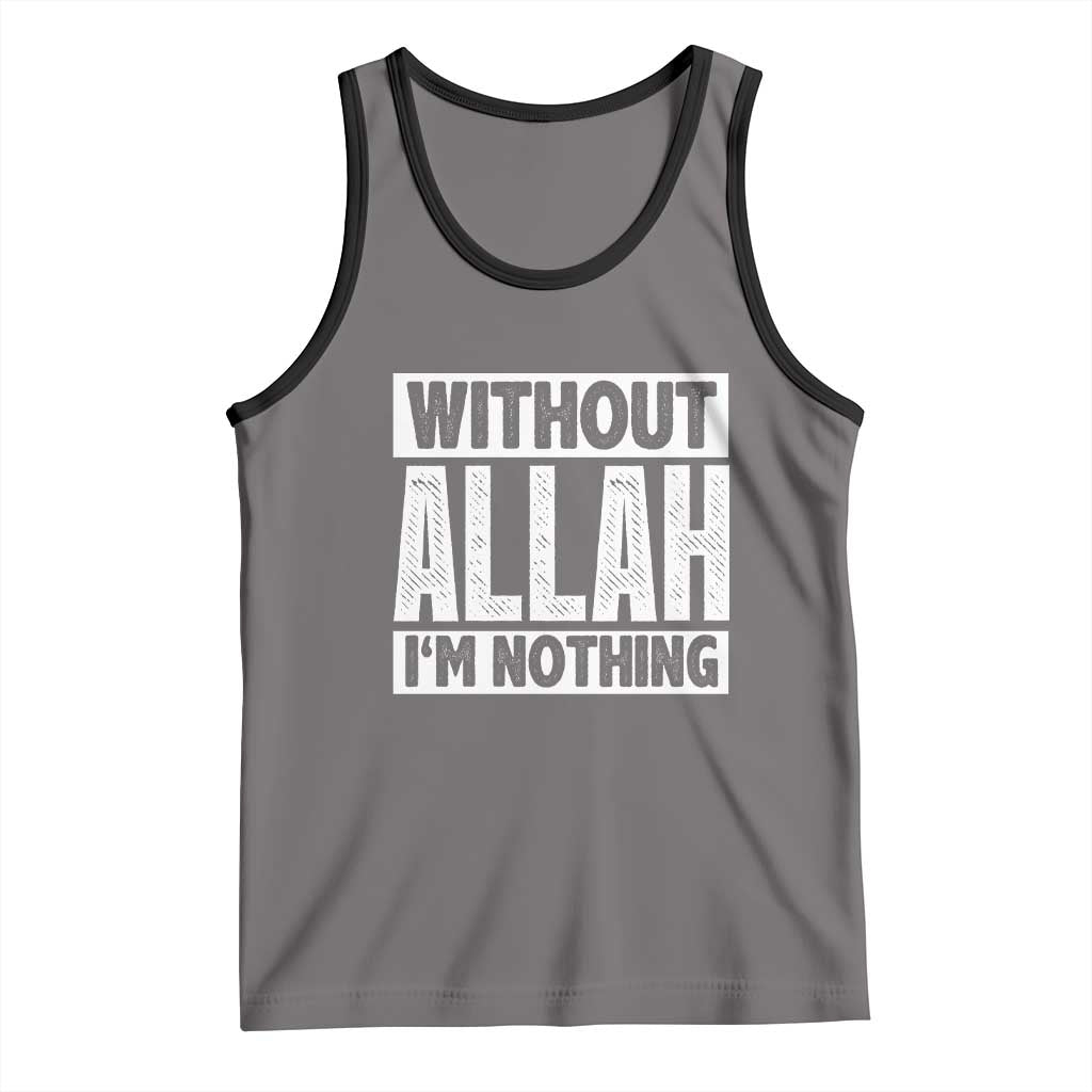 Islam Muslim Tank Top Without Allah I'm Nothing