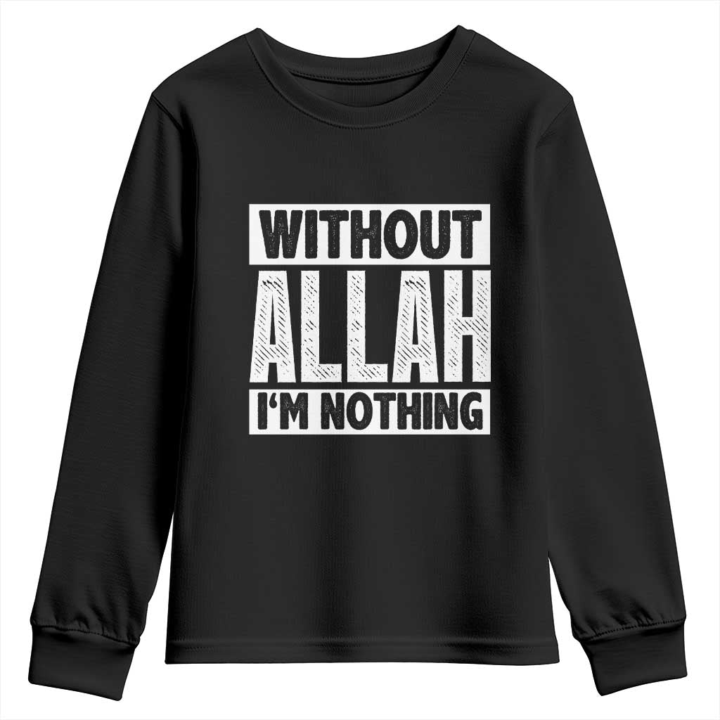 Islam Muslim Youth Sweatshirt Without Allah I'm Nothing