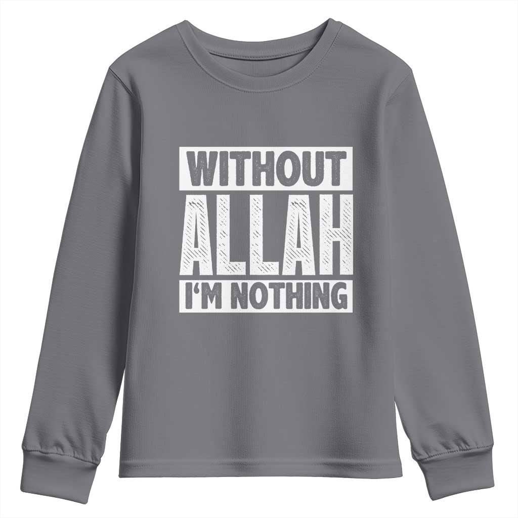 Islam Muslim Youth Sweatshirt Without Allah I'm Nothing