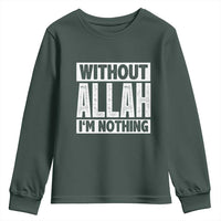 Islam Muslim Youth Sweatshirt Without Allah I'm Nothing