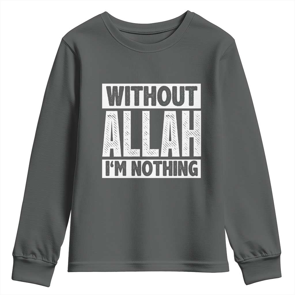 Islam Muslim Youth Sweatshirt Without Allah I'm Nothing
