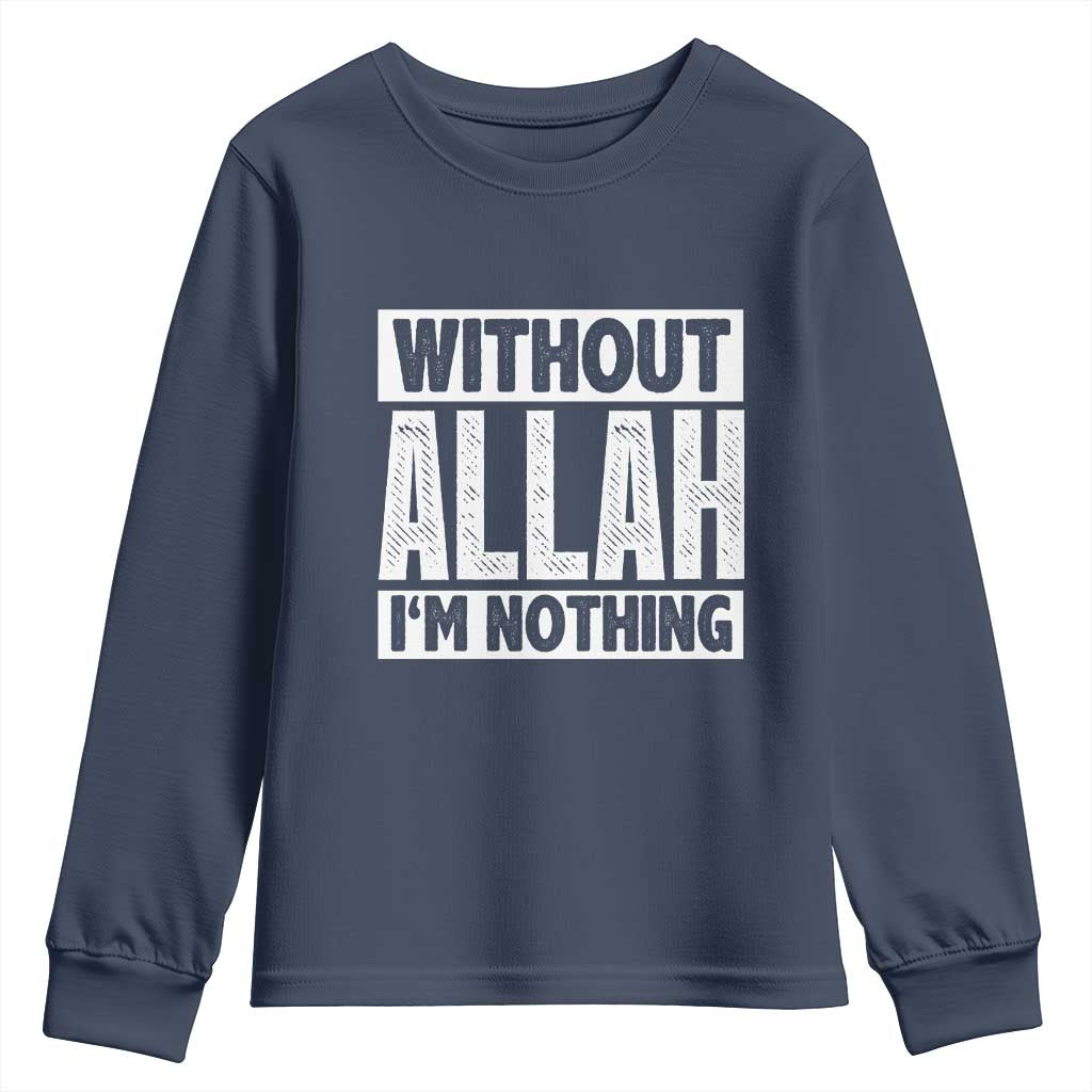 Islam Muslim Youth Sweatshirt Without Allah I'm Nothing