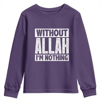 Islam Muslim Youth Sweatshirt Without Allah I'm Nothing