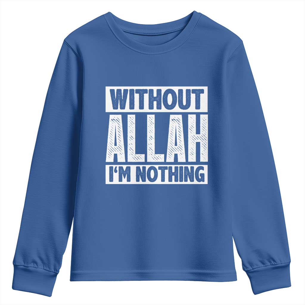 Islam Muslim Youth Sweatshirt Without Allah I'm Nothing