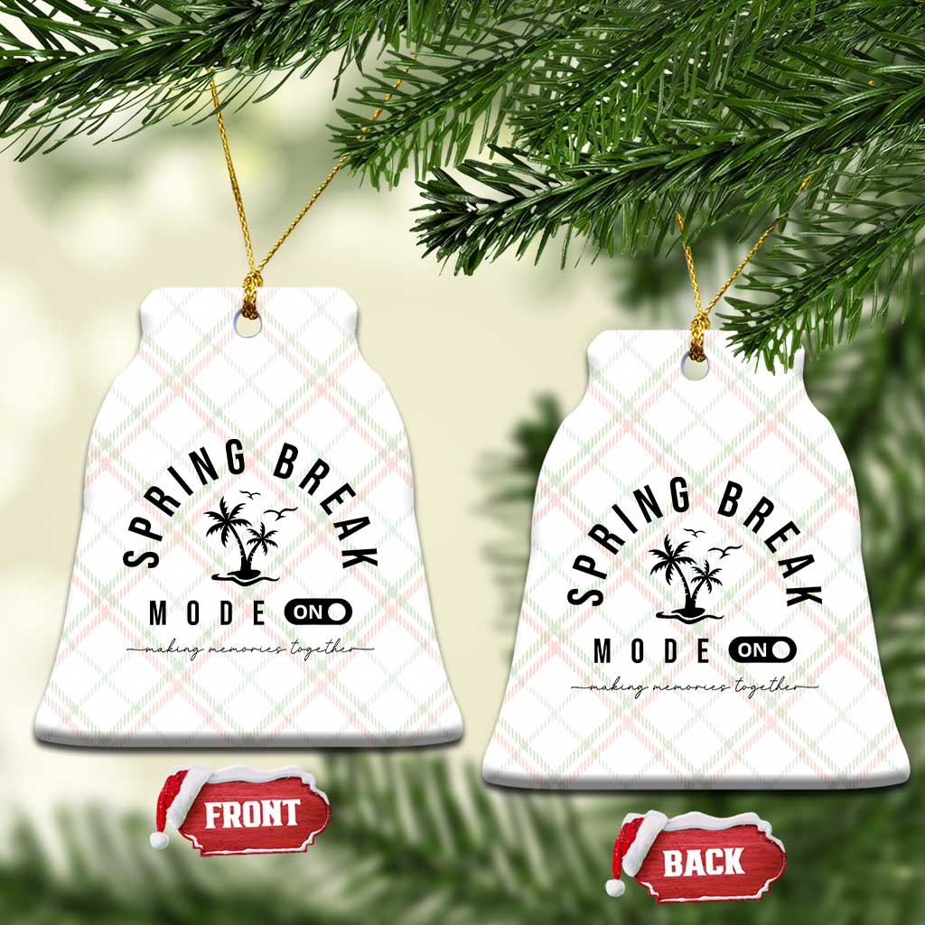 Spring Vacation Break 2025 Ceramic Ornament Mode On Party Ready Beach Vibes - Wonder Print Shop