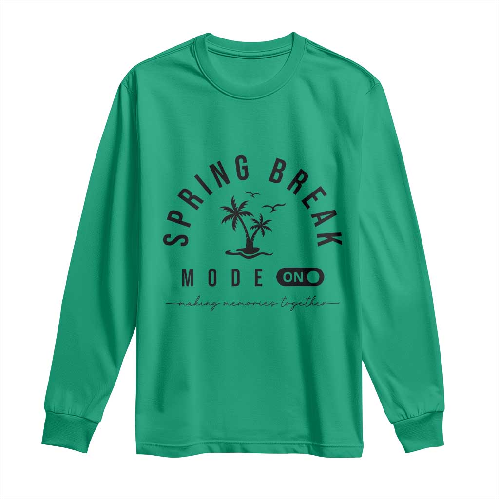 Spring Vacation Break 2025 Long Sleeve Shirt Mode On Party Ready Beach Vibes