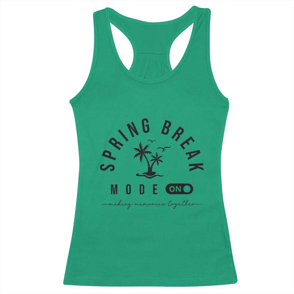 Spring Vacation Break 2025 Racerback Tank Top Mode On Party Ready Beach Vibes