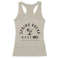 Spring Vacation Break 2025 Racerback Tank Top Mode On Party Ready Beach Vibes